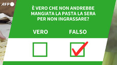 E' vero che non andrebbe mangiata la pasta la sera per non ingrassare?